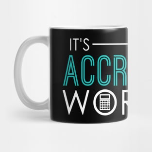 It's Accrual World Funny Accounting & Accountant Mug